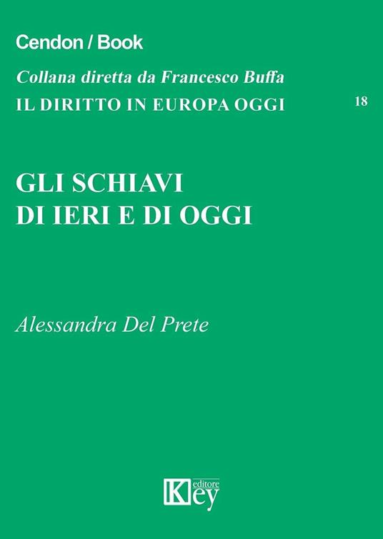 Gli schiavi di ieri e di oggi - Alessandra Del Prete - copertina