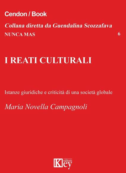 I reati culturali. Istanze giuridiche e criticità di una società globale - Maria Novella Campagnoli - copertina