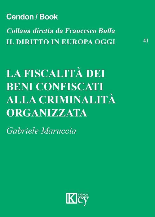 La fiscalità dei beni confiscati alla criminalità organizzata - Gabriele Maruccia - copertina
