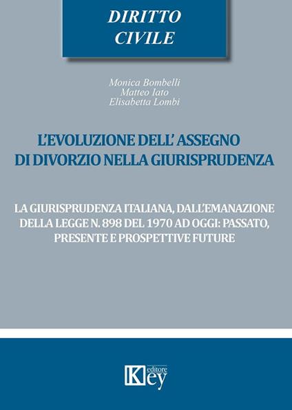 L' evoluzione dell'assegno di divorzio nella giurisprudenza - Monica Bombelli,Matteo Iato,Elisabetta Lombi - copertina