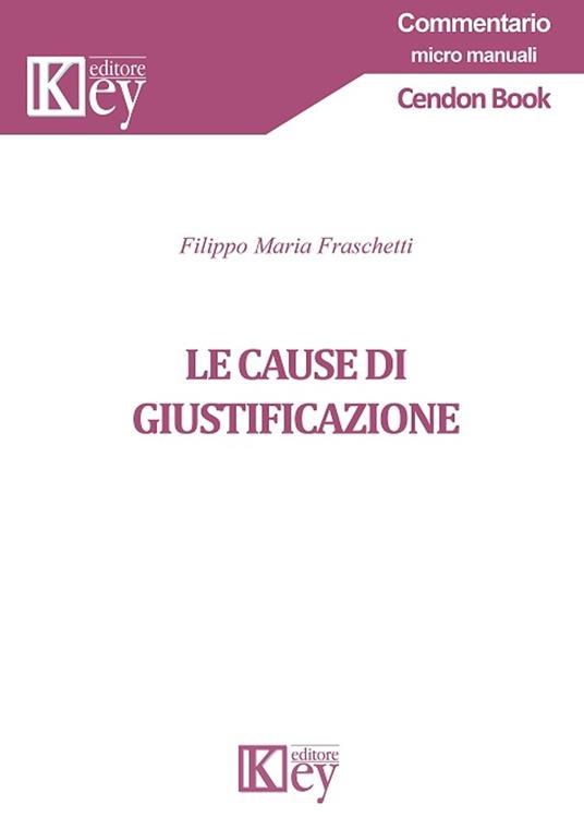 Le cause di giustificazione - Filippo Maria Fraschetti - ebook