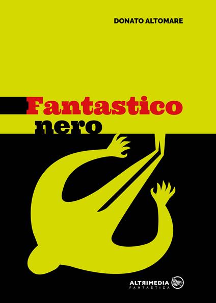 Fantastico nero. Racconti per non dormire tranquilli - Donato Altomare - copertina