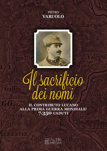 Il sacrificio dei nomi. Il contributo lucano alla Prima guerra mondiale: 7350 caduti - Pietro Varuolo - copertina