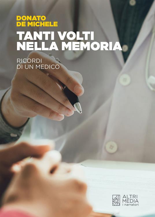 Tanti volti nella memoria. Ricordi di un medico - Donato De Michele - copertina