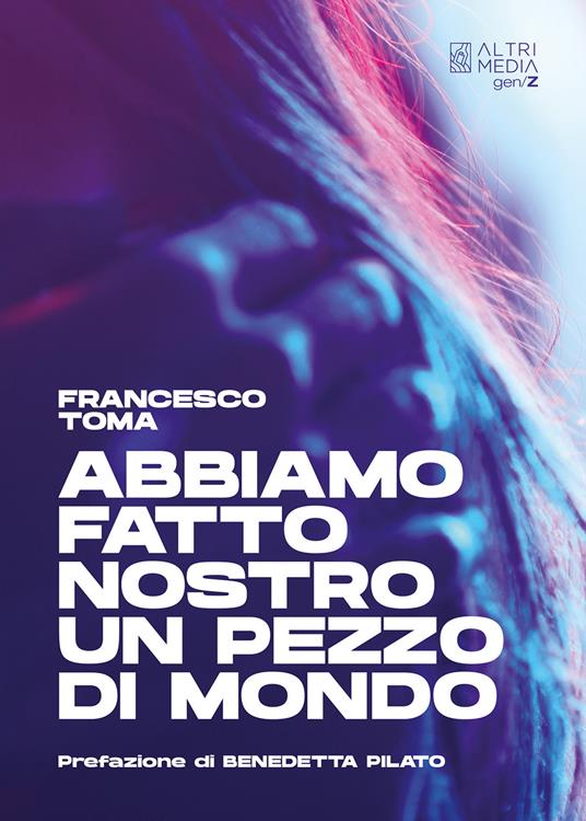 Abbiamo fatto nostro un pezzo di mondo - Francesco Toma - copertina