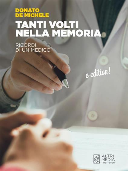 Tanti volti nella memoria. Ricordi di un medico - Donato De Michele - ebook