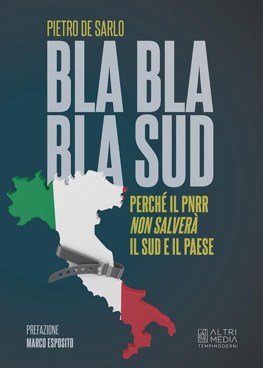 Bla bla bla Sud. Perché il PNRR non salverà il Sud e il paese - Pietro De Sarlo - copertina