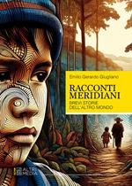 Racconti meridiani. Brevi storie dell'altro mondo