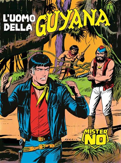 Mister No. L'uomo della Guyana - Roberto Diso,Gallieno Ferri,Guido Nolitta - ebook