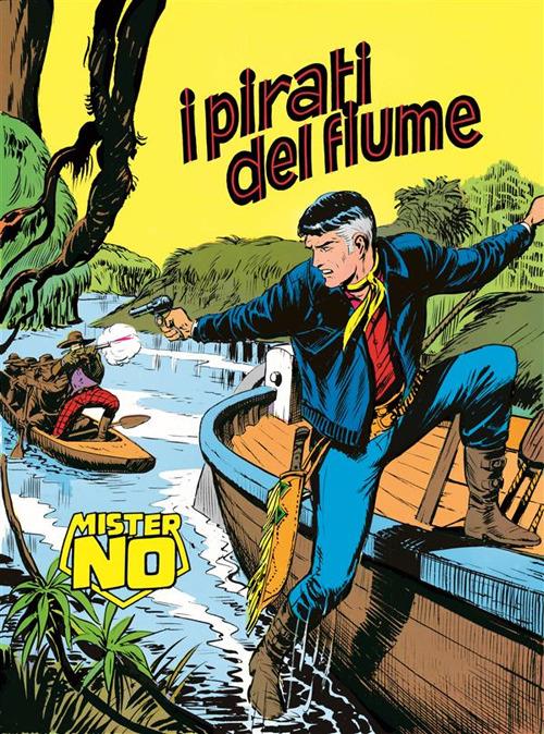 Mister No. I pirati del fiume - Franco Bignotti,Gallieno Ferri,Guido Nolitta - ebook