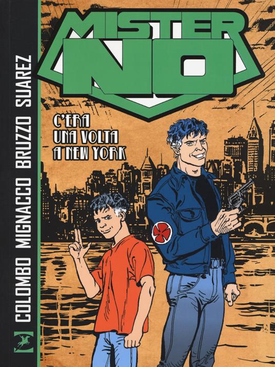 Mister No. C'era una volta a New York - Maurizio Colombo,Giovanni Bruzzo,Luigi Mignacco - copertina