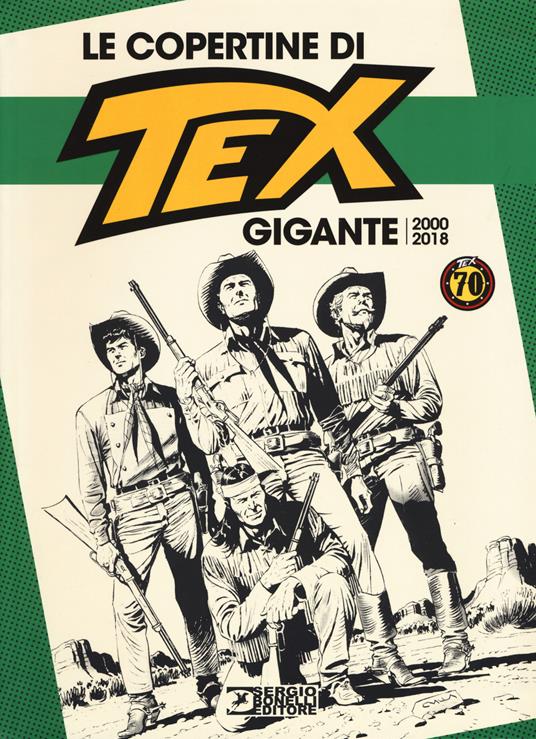 Le copertine di Tex gigante (2000-2018). Ediz. a colori - Gianni Bono -  Libro - Sergio Bonelli - | IBS