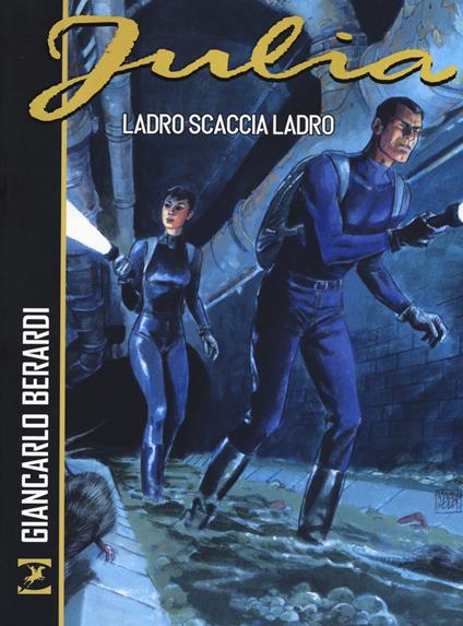 Ladro scaccia ladro. Julia - Giancarlo Berardi,Maurizio Mantero,Luigi Pittaluga - copertina