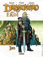 Ian. Dragonero. Gli eroi