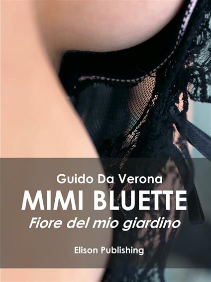 Mimi Bluette fiore del mio giardino - Guido Da Verona - ebook