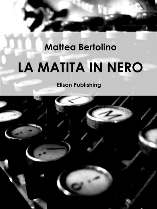 La matita in nero - Mattea Bertolina - ebook