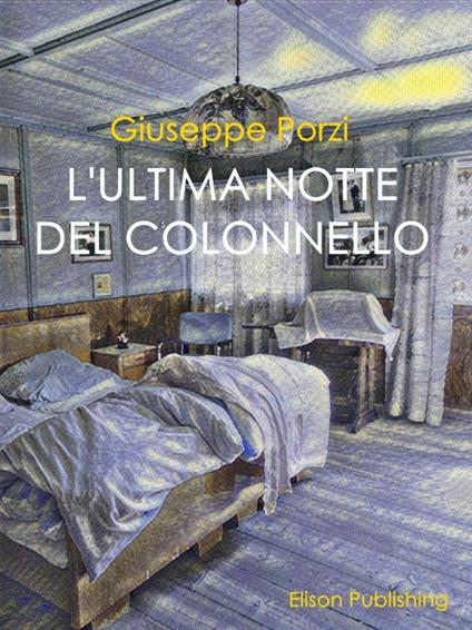 L' ultima notte del colonnello - Giuseppe Porzi - ebook