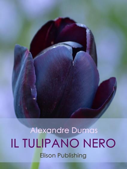 Il tulipano nero - Alexandre Dumas - ebook