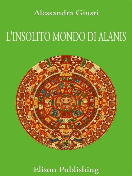 L' insolito mondo di Alanis - Alessandra Giusti - ebook