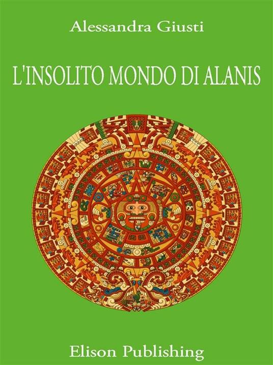 L' insolito mondo di Alanis - Alessandra Giusti - ebook