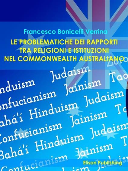 Le problematiche dei rapporti tra religioni e istituzioni nel Commonwealth australiano - Francesco Bonicelli Verrina - ebook