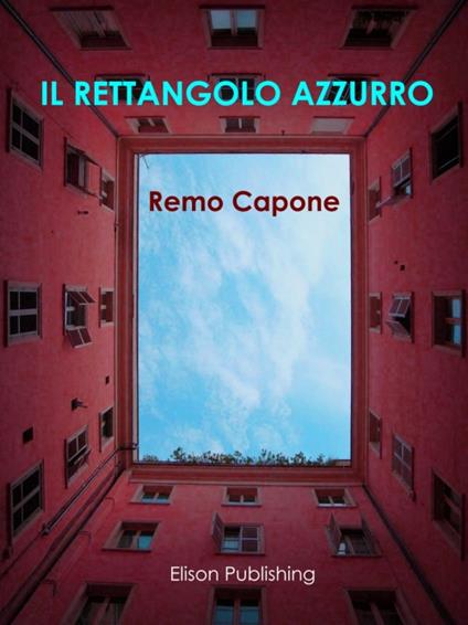 Il rettangolo azzurro - Remo Capone - ebook