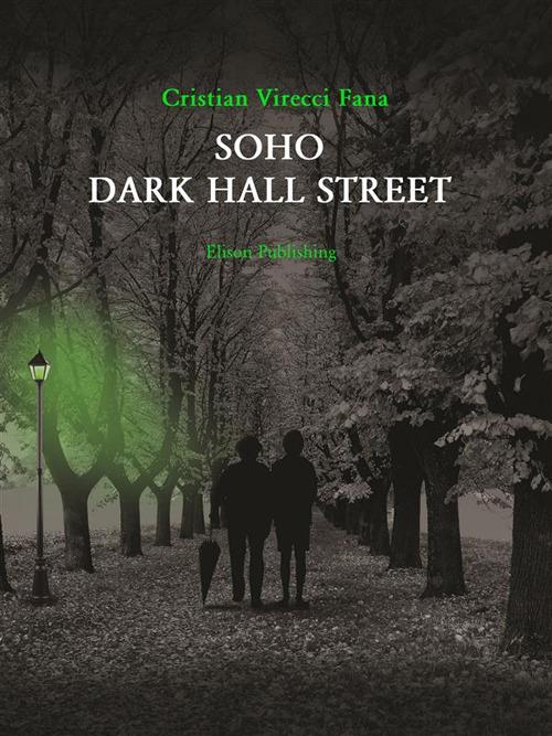 Soho dark hall street - Cristian Virecci Fana - ebook