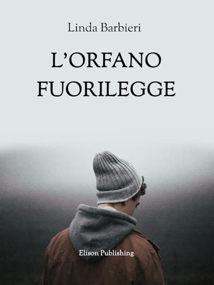 L' orfano fuorilegge - Linda Barbieri - ebook