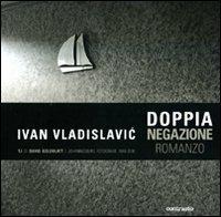 TJ. Johannesburg fotografie 1948-2010-Doppia negazione. Ediz. illustrata - David Goldblatt,Ivan Vladislavić - copertina