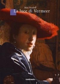 La luce di Vermeer - Max Kozloff,M. Baiocchi,A. Tagliavini - ebook