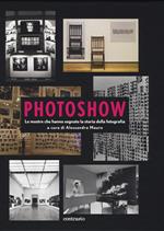 Photoshow. Le mostre che hanno segnato la storia della fotografia