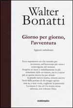 Giorno per giorno, l'avventura. Appunti radiofonici. Ediz. illustrata