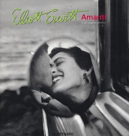 Amanti (e altri esagerati ottimisti) - Elliott Erwitt - copertina