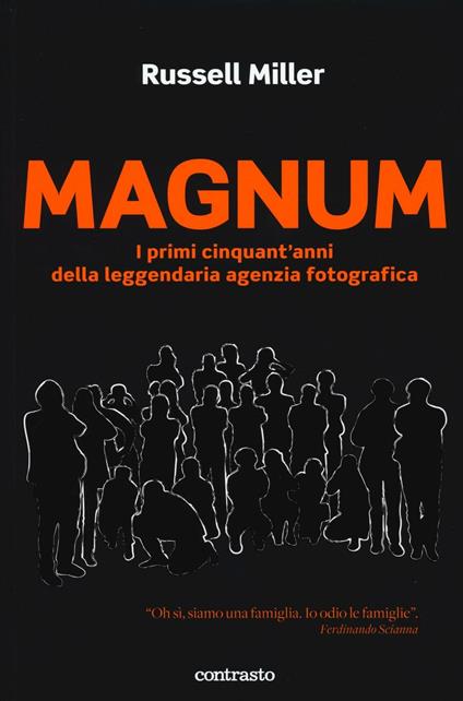 Magnum. I primi cinquant'anni della leggendaria agenzia fotografica. Ediz. illustrata - Russell Miller - copertina