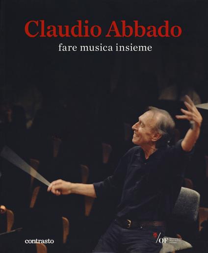 Claudio Abbado. Fare musica insieme. Catalogo della mostra (28 marzo-28 giugno 2015). Ediz. speciale - copertina