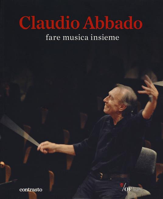 Claudio Abbado. Fare musica insieme. Catalogo della mostra (28 marzo-28 giugno 2015). Ediz. speciale - copertina