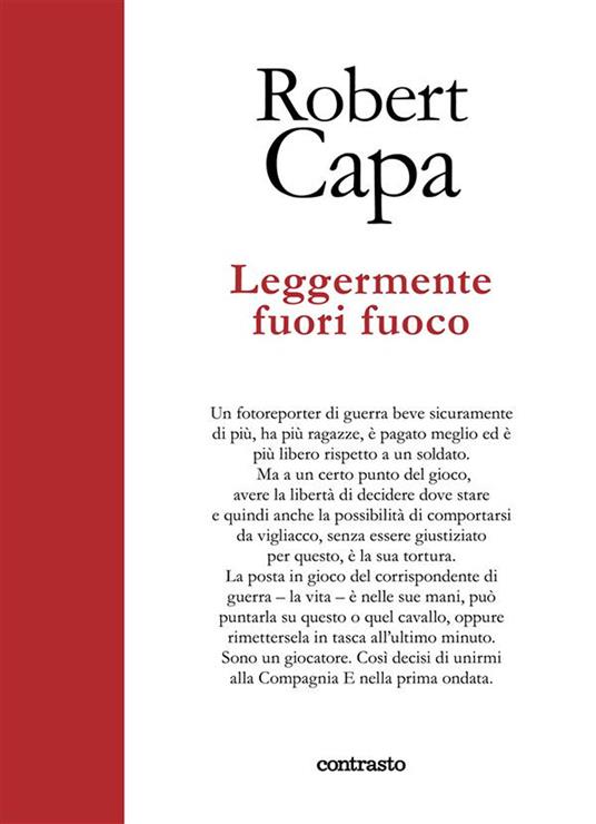 Leggermente fuori fuoco. Ediz. illustrata - Robert Capa,Valentina De Rossi,Piero Berengo Gardin - ebook