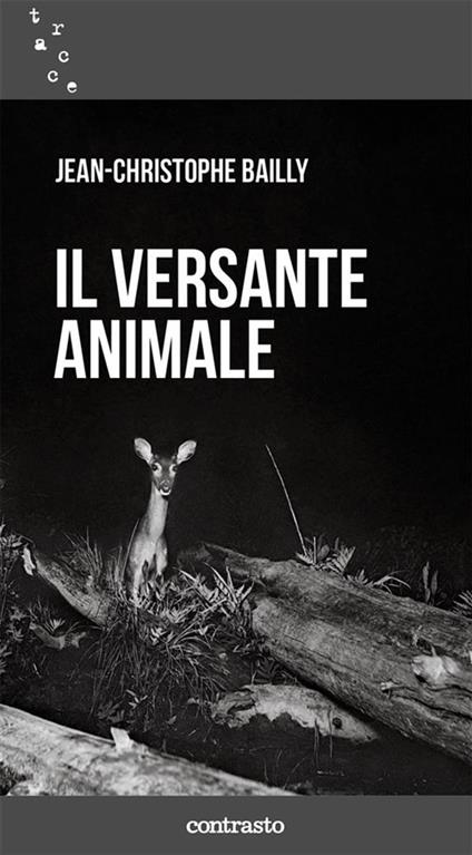 Il versante animale - Jean-Christophe Bailly,George Shiras,Matteo Martelli - ebook