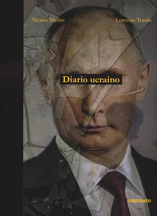 Diario ucraino. Ediz. illustrata - Alessio Mamo,Lorenzo Tondo - copertina