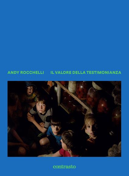 Il valore della testimonianza. Ediz. illustrata - Andy Rocchelli - copertina