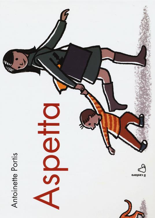 Aspetta. Ediz. illustrata - Antoinette Portis - copertina