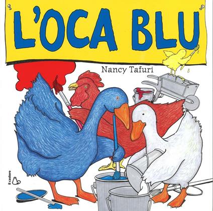 L' oca blu. Ediz. illustrata - Nancy Tafuri - copertina