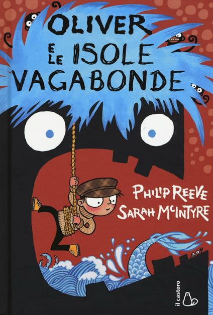 Oliver e le isole vagabonde. Ediz. illustrata - Philip Reeve,Sarah McIntyre - copertina