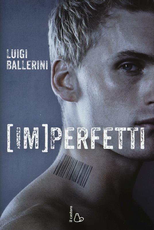 Imperfetti - Luigi Ballerini - Libro - Il Castoro - Il Castoro bambini | IBS