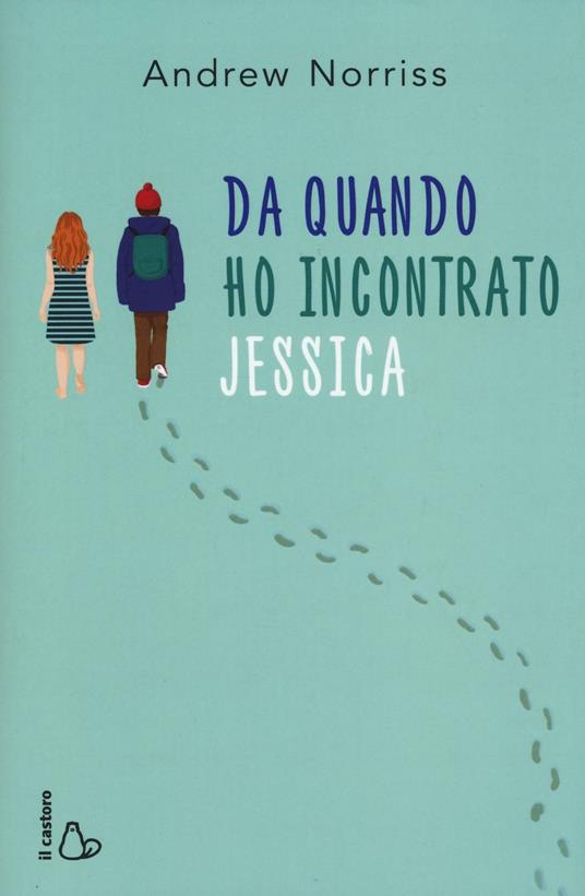 Da quando ho incontrato Jessica - Andrew Norriss - copertina