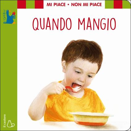 Mi piace non mi piace. Quando mangio. Ediz. a colori - Lodovica Cima - copertina