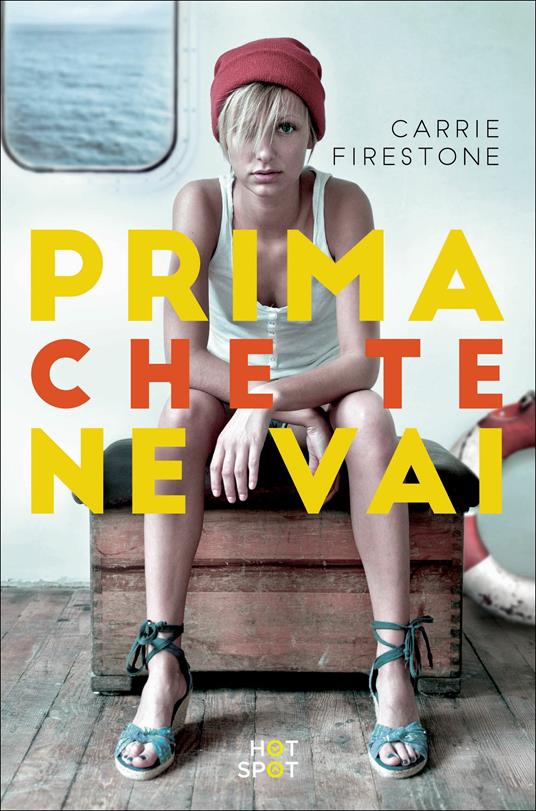 Prima che te ne vai - Carrie Firestone - copertina