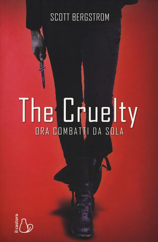 The cruelty. Ora combatti da sola - Scott Bergstrom - copertina