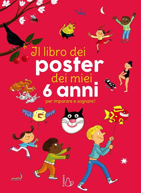 Il libro dei poster dei miei 6 anni per imparare e sognare! Ediz. a colori  - Caroline & Virginie - Rémi Saillard - - Libro - Il Castoro - Il Castoro  bambini