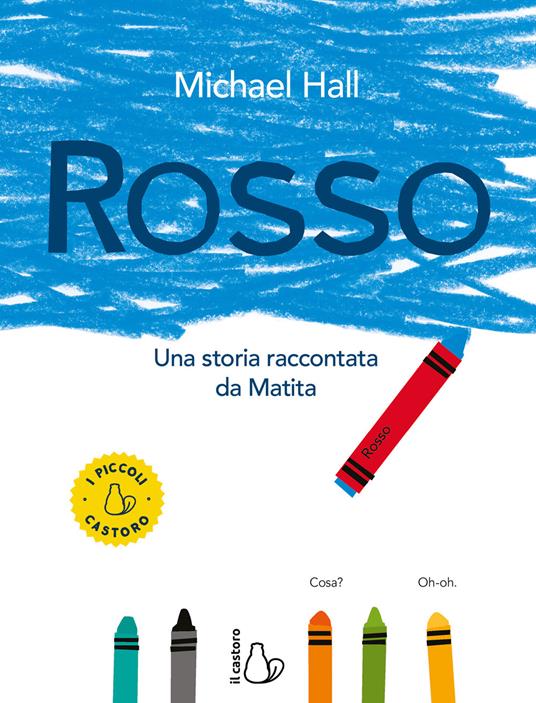 Rosso. Una storia raccontata da Matita. Ediz. a colori - Michael Hall - copertina